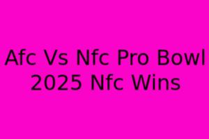 AFC Vs NFC Pro Bowl 2025 NFC Wins