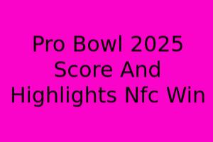 Pro Bowl 2025 Score & Highlights, NFC Win