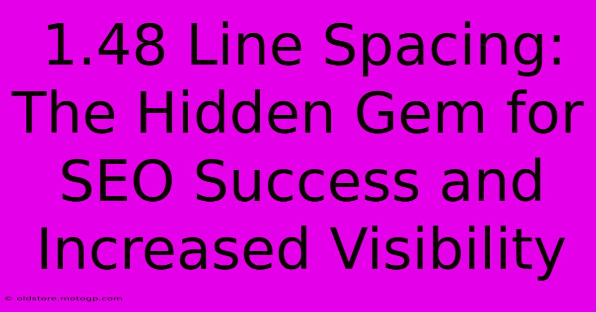 1.48 Line Spacing: The Hidden Gem For SEO Success And Increased Visibility