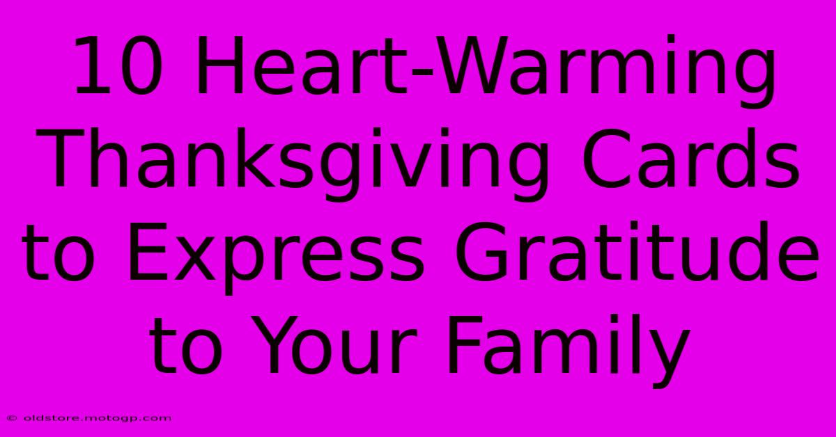 10 Heart-Warming Thanksgiving Cards To Express Gratitude To Your Family