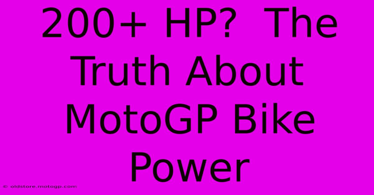 200+ HP?  The Truth About MotoGP Bike Power