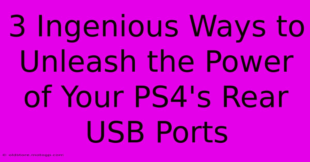 3 Ingenious Ways To Unleash The Power Of Your PS4's Rear USB Ports