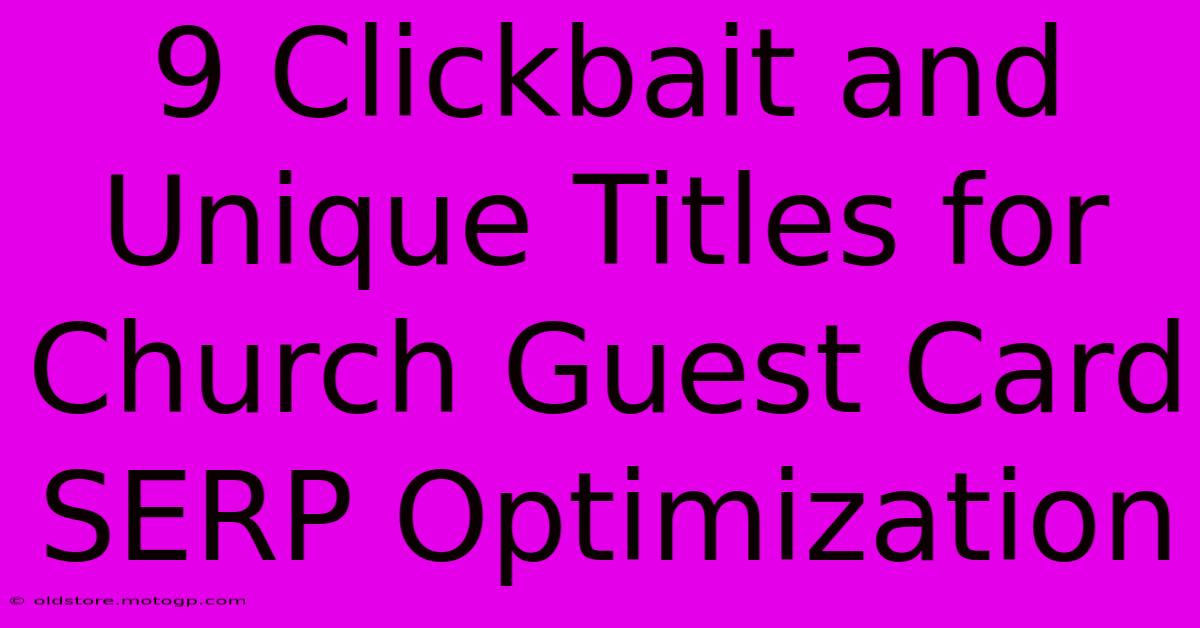 9 Clickbait And Unique Titles For Church Guest Card SERP Optimization