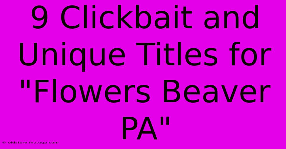 9 Clickbait And Unique Titles For 