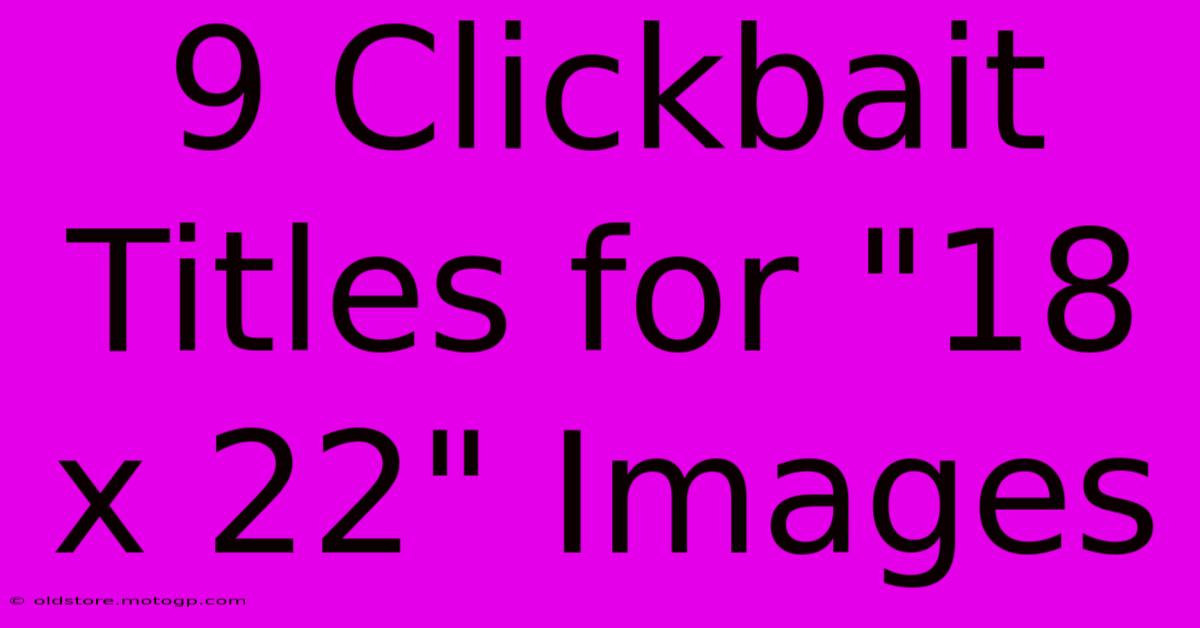 9 Clickbait Titles For 