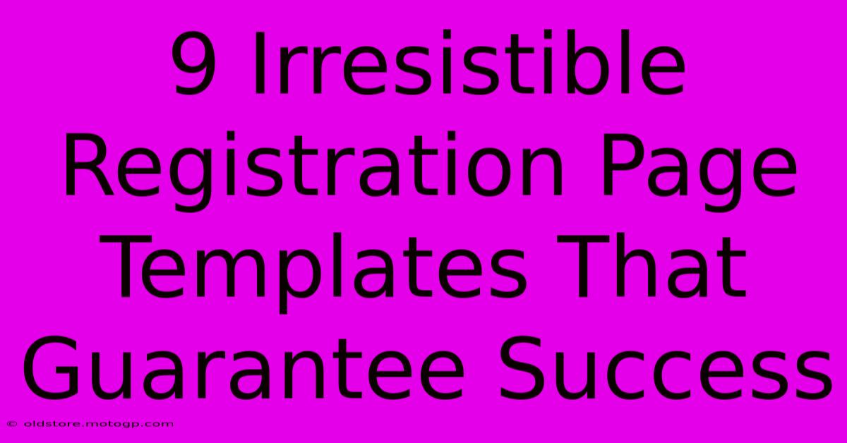 9 Irresistible Registration Page Templates That Guarantee Success