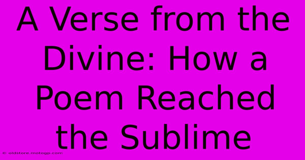 A Verse From The Divine: How A Poem Reached The Sublime