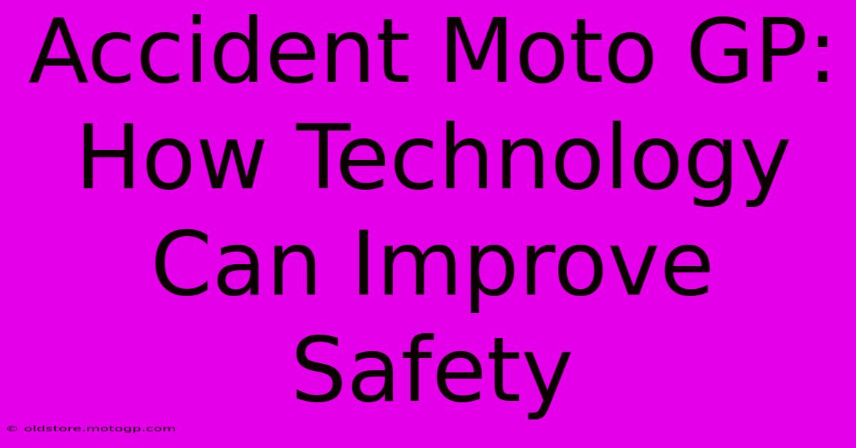 Accident Moto GP: How Technology Can Improve Safety