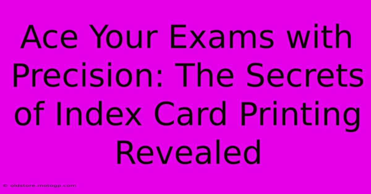 Ace Your Exams With Precision: The Secrets Of Index Card Printing Revealed