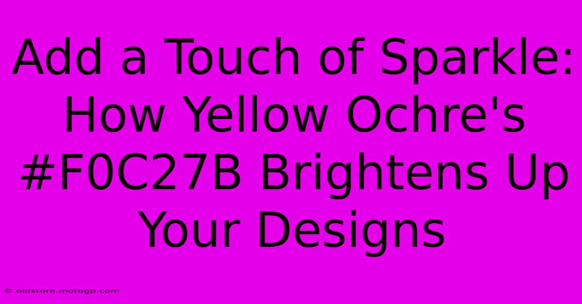 Add A Touch Of Sparkle: How Yellow Ochre's #F0C27B Brightens Up Your Designs