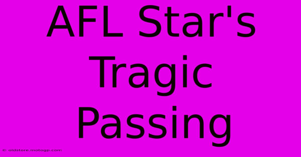 AFL Star's Tragic Passing