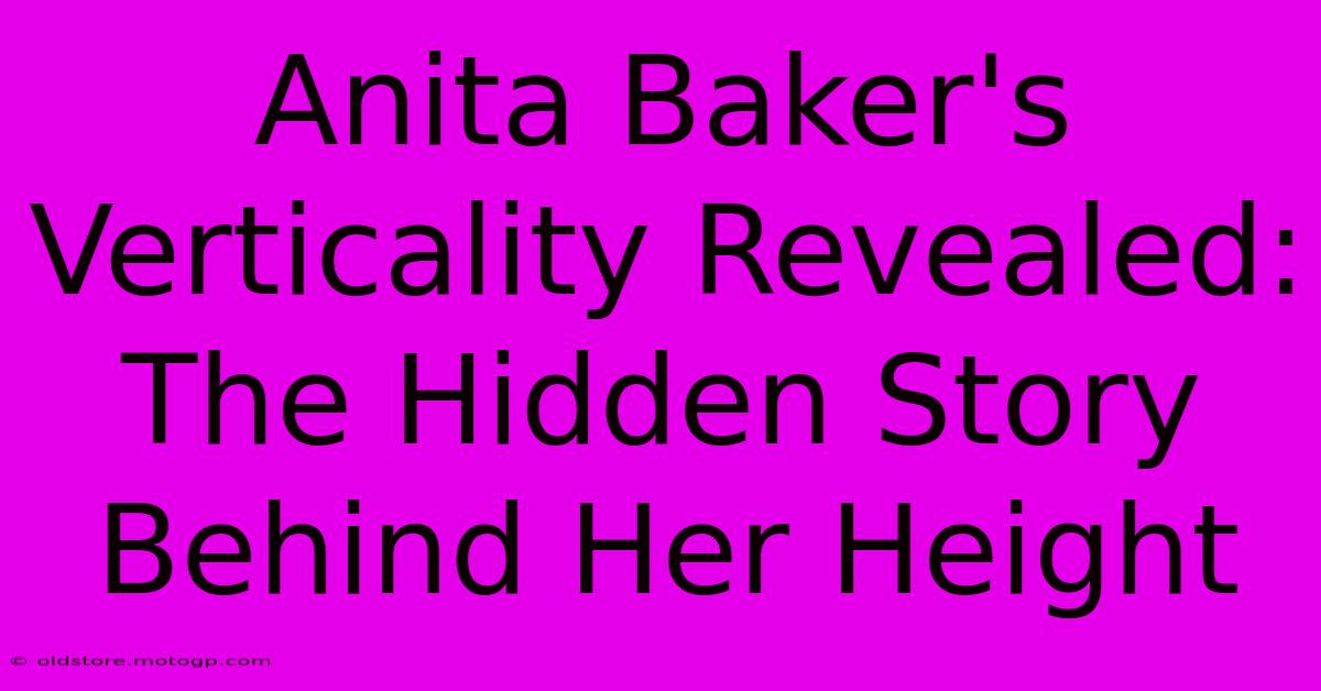 Anita Baker's Verticality Revealed: The Hidden Story Behind Her Height