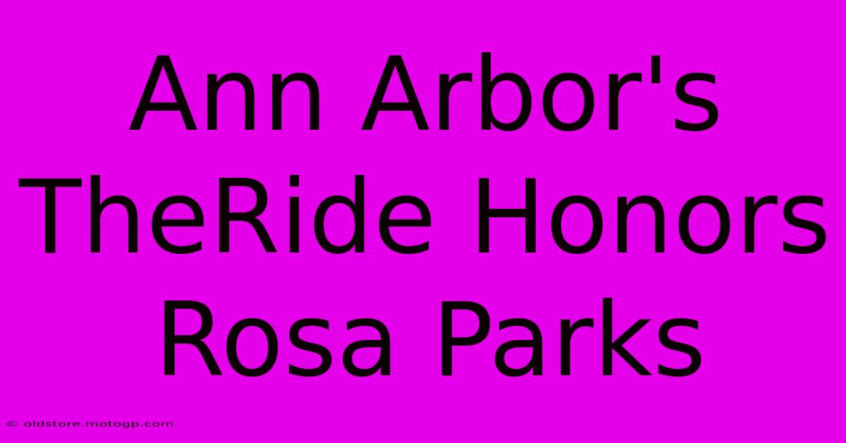 Ann Arbor's TheRide Honors Rosa Parks