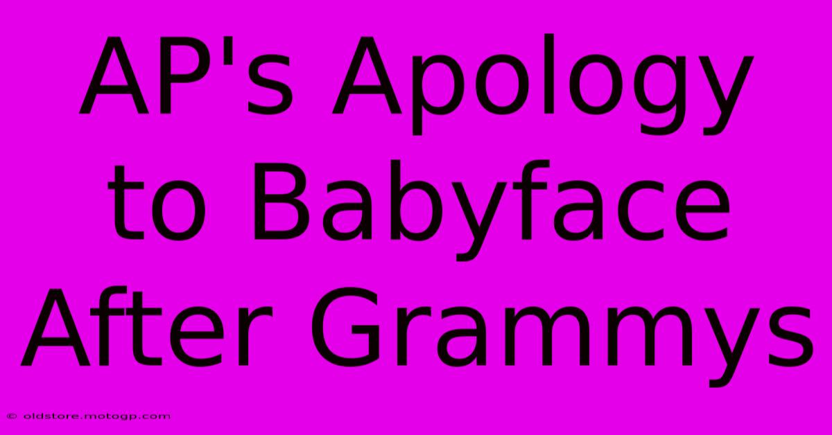 AP's Apology To Babyface After Grammys