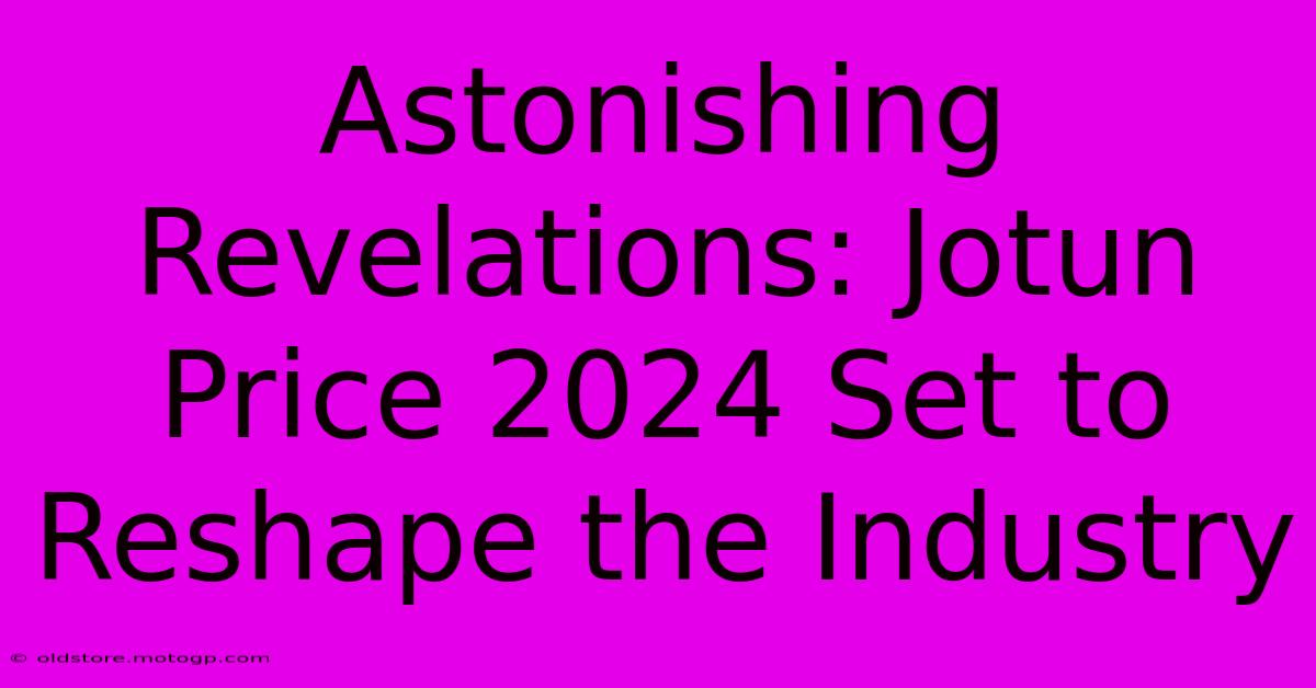 Astonishing Revelations: Jotun Price 2024 Set To Reshape The Industry