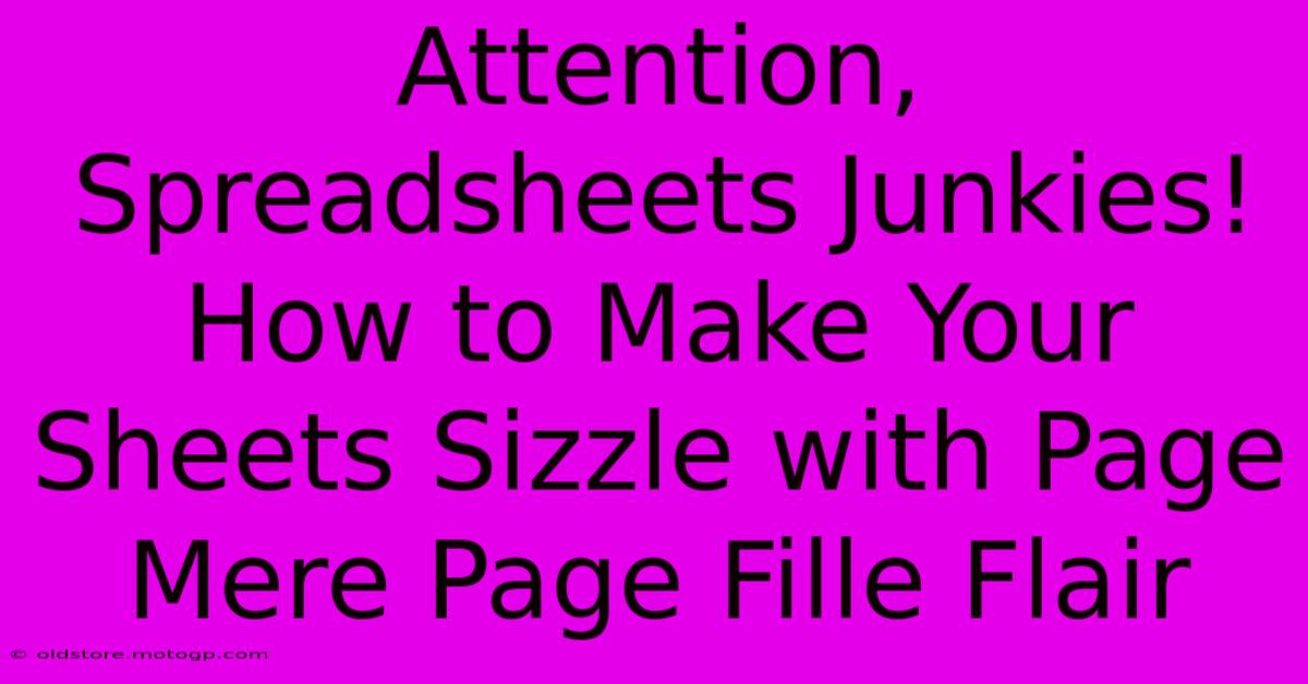 Attention, Spreadsheets Junkies! How To Make Your Sheets Sizzle With Page Mere Page Fille Flair