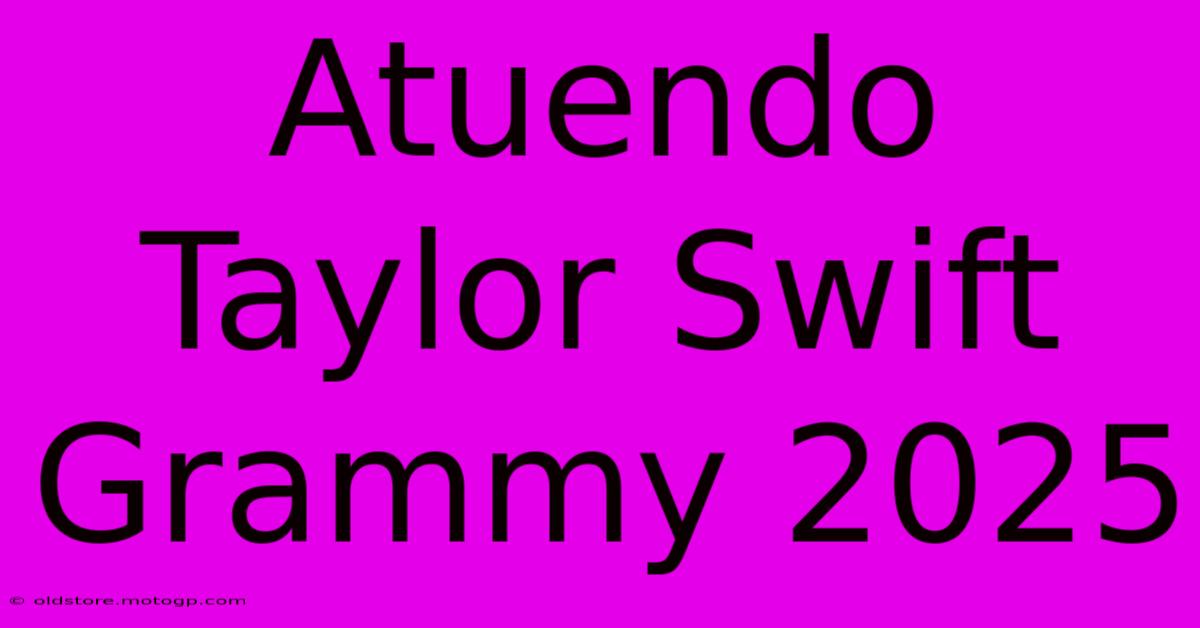 Atuendo Taylor Swift Grammy 2025