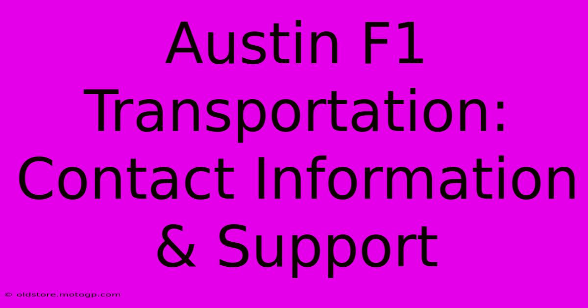 Austin F1 Transportation: Contact Information & Support