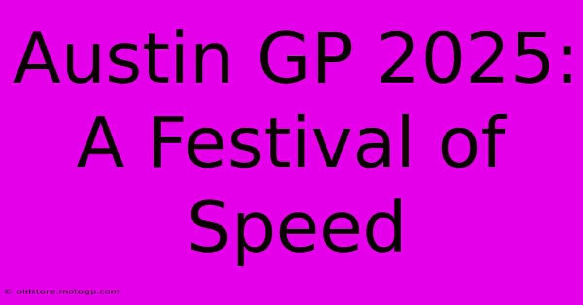 Austin GP 2025: A Festival Of Speed