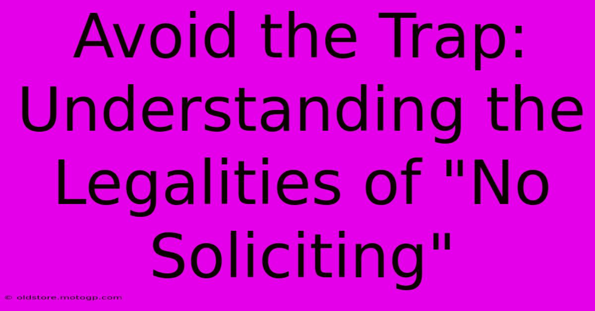 Avoid The Trap: Understanding The Legalities Of 