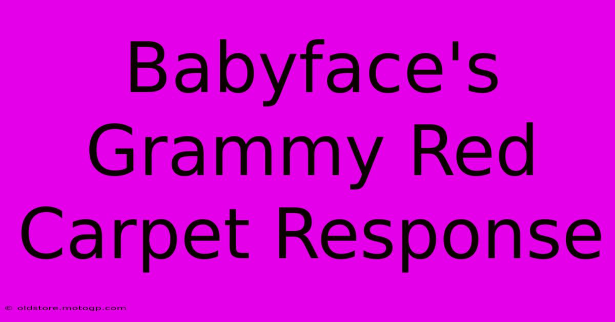 Babyface's Grammy Red Carpet Response