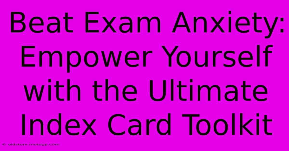 Beat Exam Anxiety: Empower Yourself With The Ultimate Index Card Toolkit