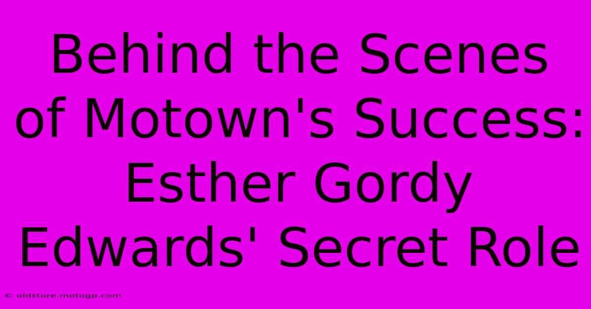 Behind The Scenes Of Motown's Success: Esther Gordy Edwards' Secret Role