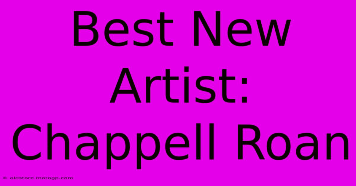 Best New Artist: Chappell Roan