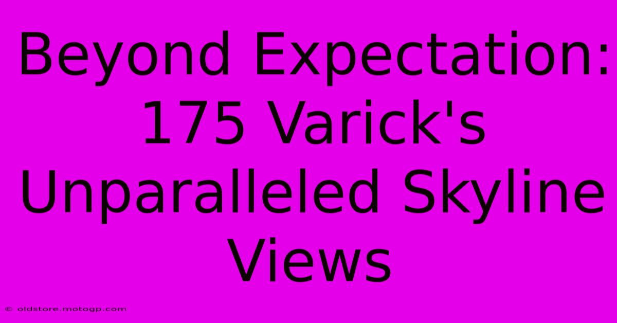 Beyond Expectation: 175 Varick's Unparalleled Skyline Views