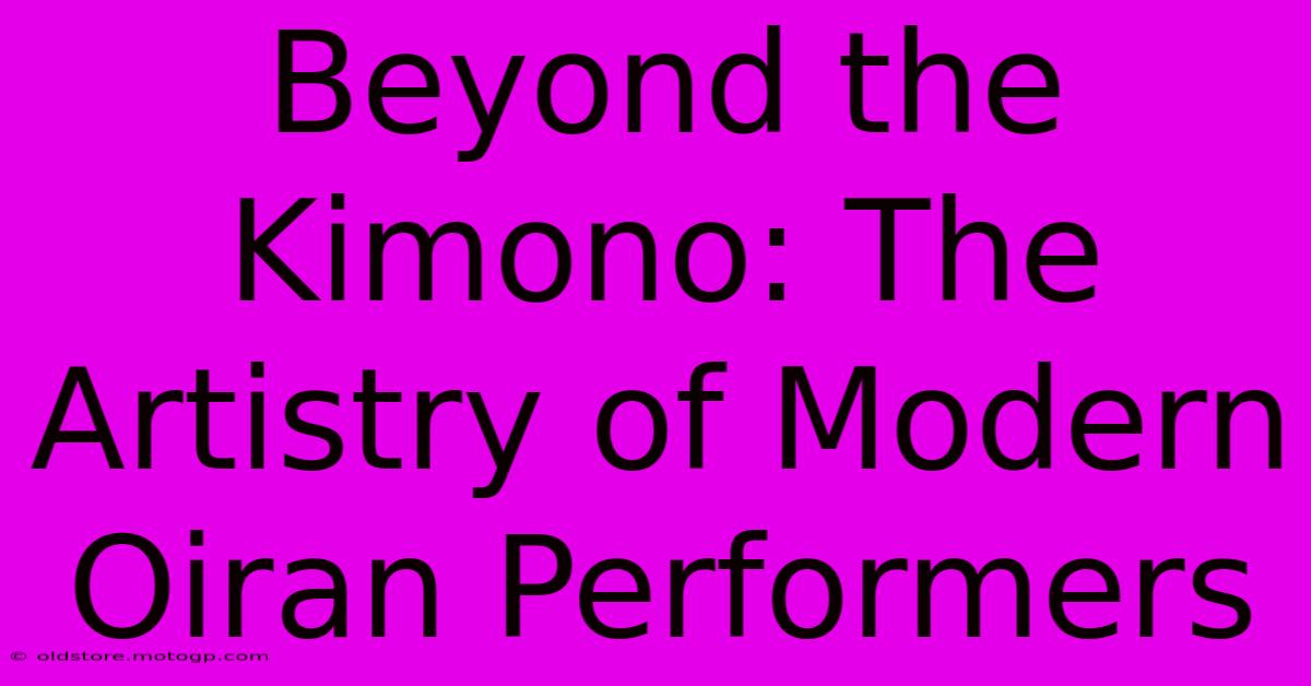 Beyond The Kimono: The Artistry Of Modern Oiran Performers