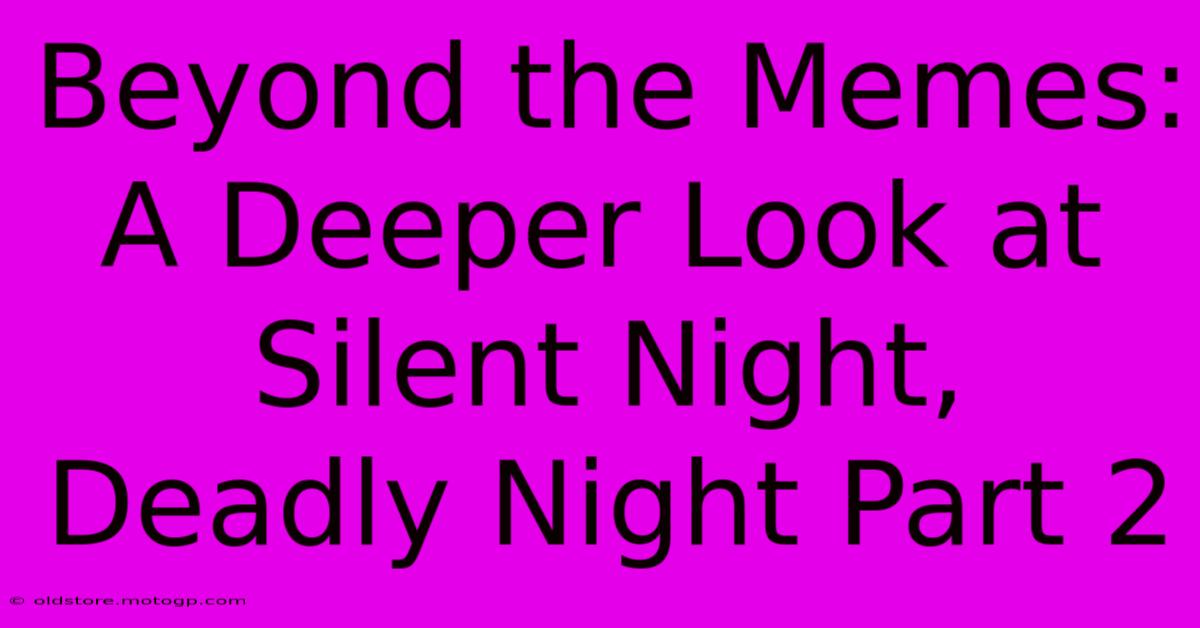 Beyond The Memes:  A Deeper Look At Silent Night, Deadly Night Part 2