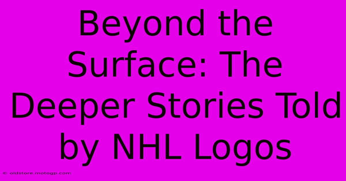 Beyond The Surface: The Deeper Stories Told By NHL Logos