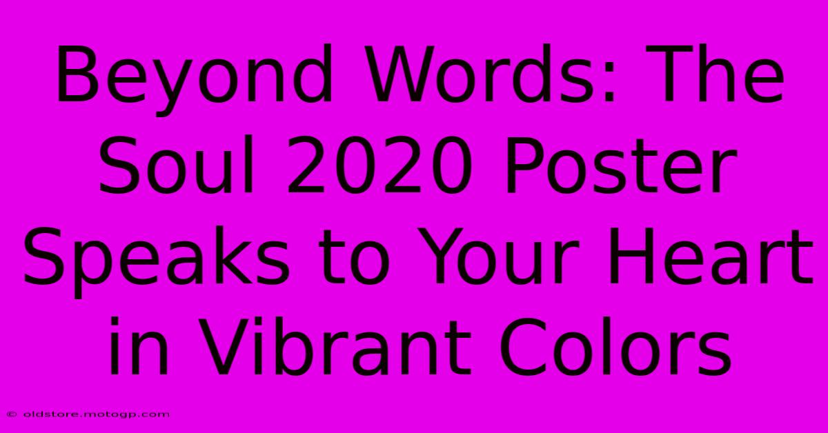 Beyond Words: The Soul 2020 Poster Speaks To Your Heart In Vibrant Colors