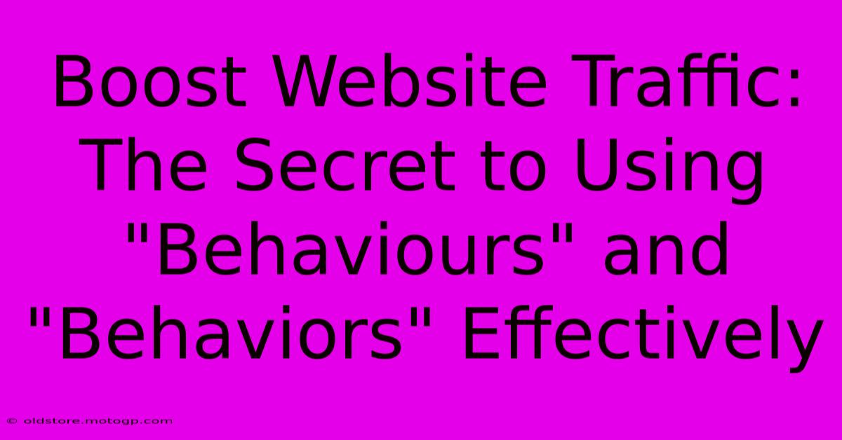 Boost Website Traffic: The Secret To Using 