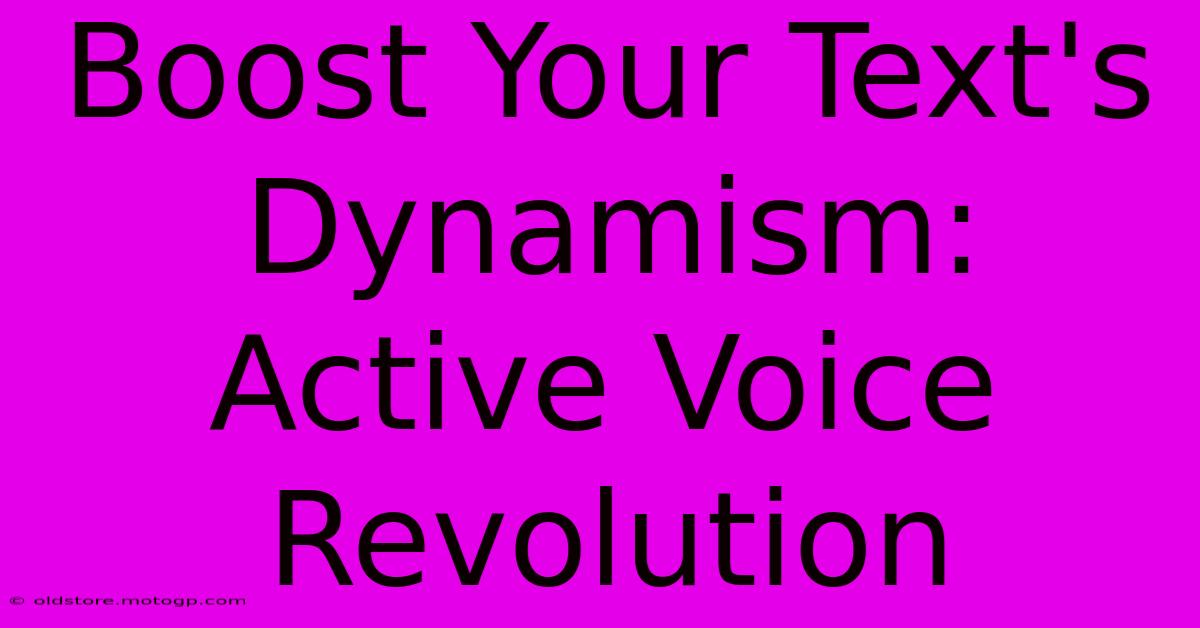 Boost Your Text's Dynamism: Active Voice Revolution