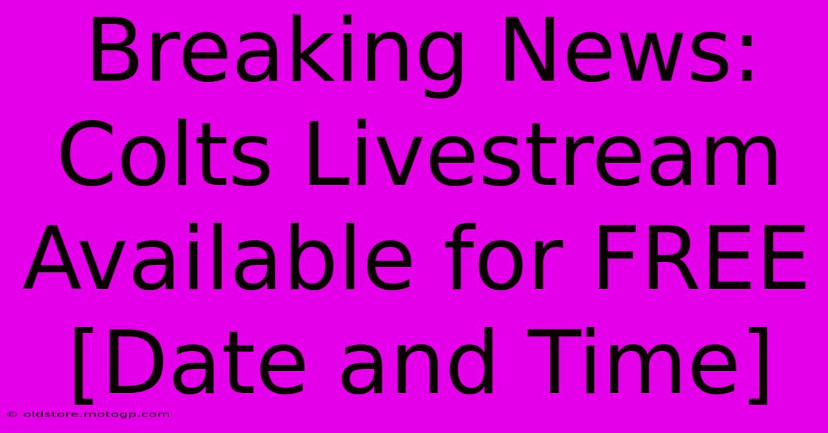 Breaking News: Colts Livestream Available For FREE [Date And Time]