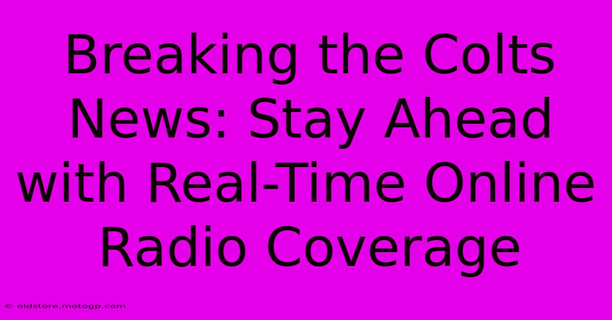 Breaking The Colts News: Stay Ahead With Real-Time Online Radio Coverage