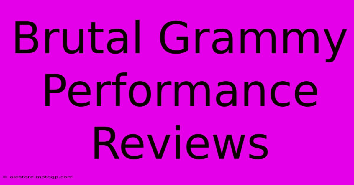 Brutal Grammy Performance Reviews