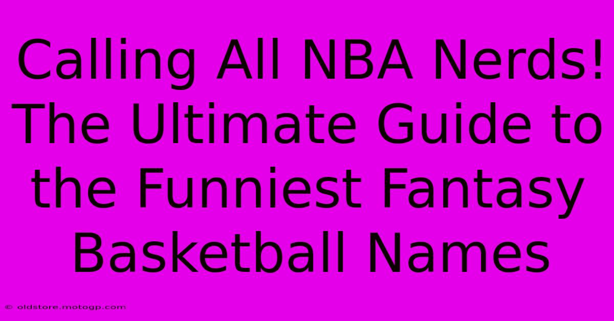 Calling All NBA Nerds! The Ultimate Guide To The Funniest Fantasy Basketball Names