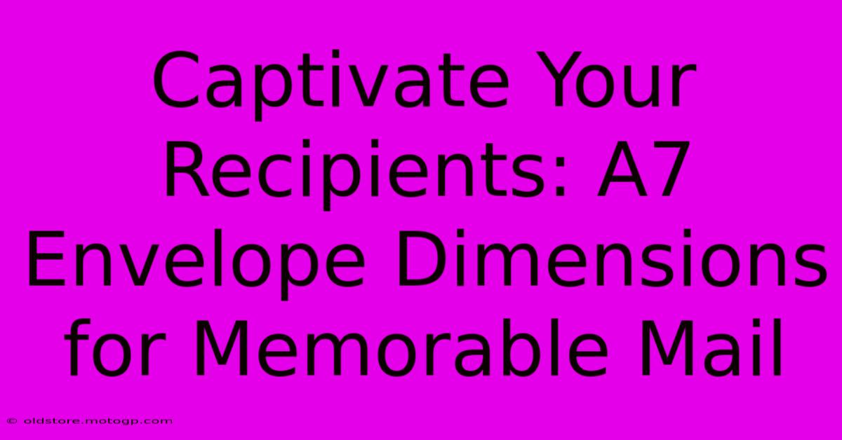 Captivate Your Recipients: A7 Envelope Dimensions For Memorable Mail