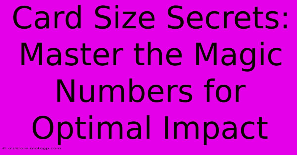 Card Size Secrets: Master The Magic Numbers For Optimal Impact