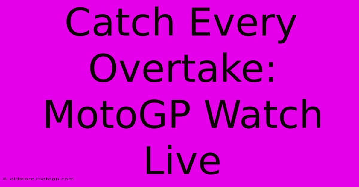 Catch Every Overtake: MotoGP Watch Live