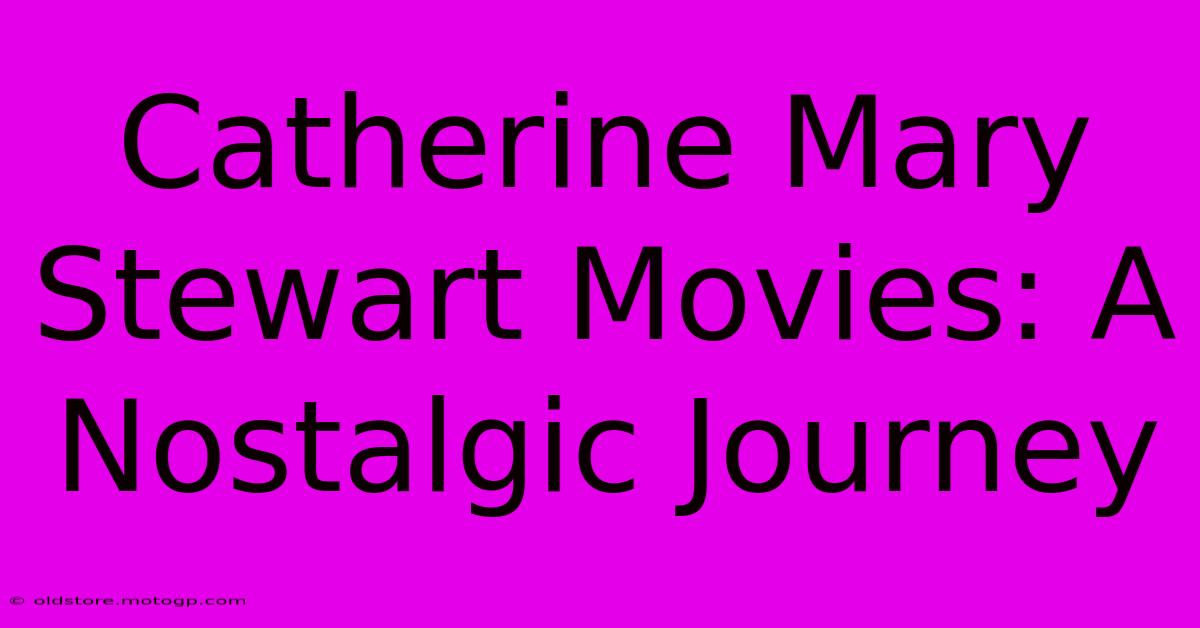 Catherine Mary Stewart Movies: A Nostalgic Journey