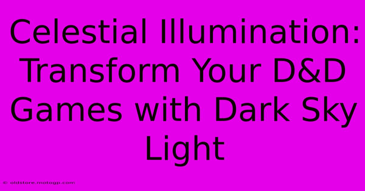 Celestial Illumination: Transform Your D&D Games With Dark Sky Light