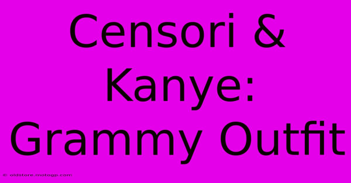 Censori & Kanye: Grammy Outfit