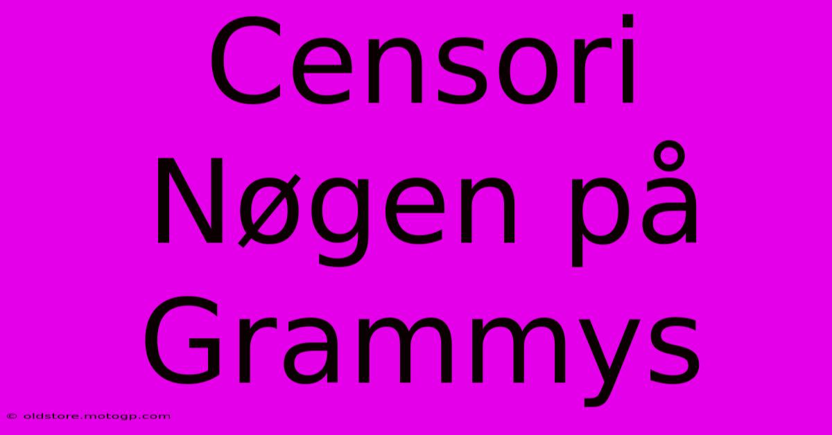 Censori Nøgen På Grammys