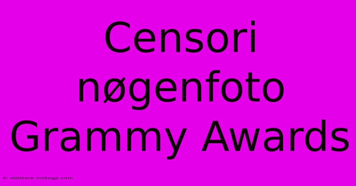 Censori Nøgenfoto Grammy Awards