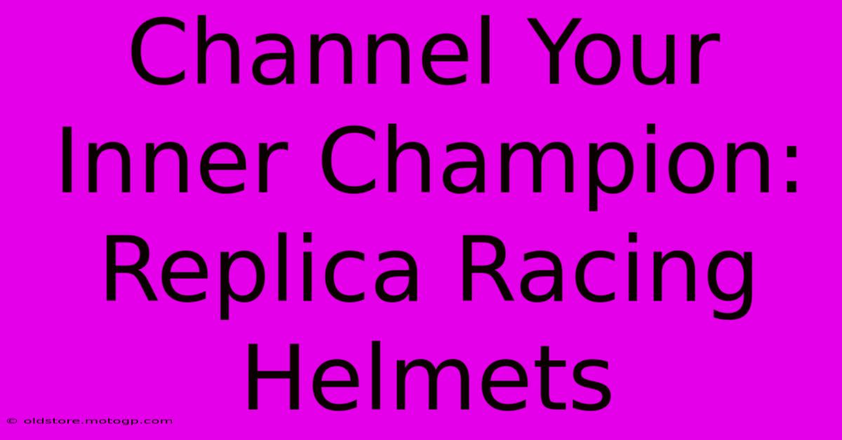 Channel Your Inner Champion: Replica Racing Helmets