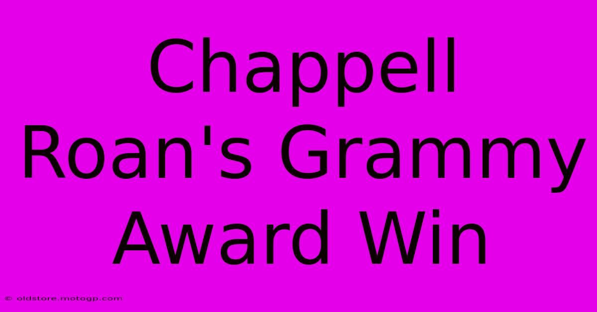 Chappell Roan's Grammy Award Win