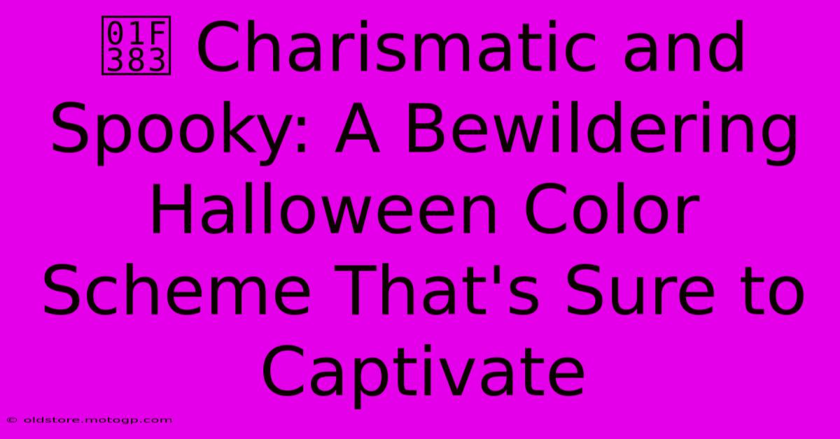 🎃 Charismatic And Spooky: A Bewildering Halloween Color Scheme That's Sure To Captivate 